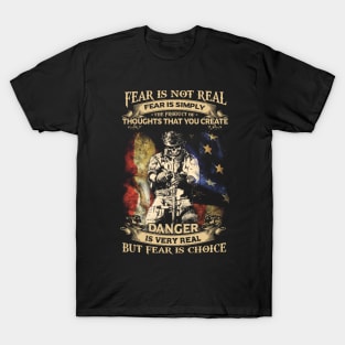 Fear Is Simple But Fear Is Choice T Shirt, Veteran Shirts, Gifts Ideas For Veteran Day T-Shirt